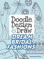 Doodle Design & Draw Dream Bridal Fashions | Eileen Miller | Englisch | Buch