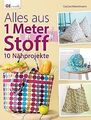 Alles aus 1 Meter Stoff: 10 Nähprojekte von Cecilia... | Buch | Zustand sehr gut