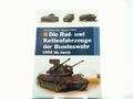 Die Rad- und Kettenfahrzeuge der Bundeswehr 1956 bis heute. Anweiler, Karl und R