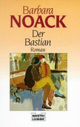 Der Bastian (Allgemeine Reihe. Bastei Lübbe Taschenbücher) von Noack, Barbara