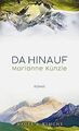 Da hinauf: Roman von Künzle, Marianne | Buch | Zustand sehr gut