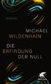 Die Erfindung der Null - Michael Wildenhain -  9783608983050