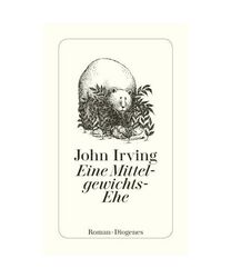 Eine Mittelgewichts - Ehe, John Irving