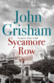 Sycamore Row: Jake Brigance, hero of A TIME TO KILL, is back by Grisham, John