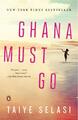 Ghana Must Go | Taiye Selasi | englisch