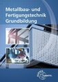 Metallbau- und Fertigungstechnik Grundbildung