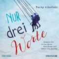 Nur drei Worte, 3 Audio-CD Das Hörbuch zum Film Love, Simon : 3 CDs Albertalli