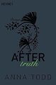 After truth: AFTER 2 - Roman von Todd, Anna | Buch | Zustand sehr gut