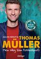 Müller  Thomas. Mein Weg zum Fußballprofi. Buch
