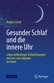 Gesunder Schlaf Und Die Innere Uhr: Lebensstilbedingte Schlafstörungen Und W...