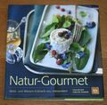 Natur-Gourmet. Wald- und Wiesen-Kulinarik neu interpretiert. Bischof, Tanja und 