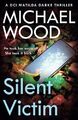 Silent Victim: The absolutely grippin..., Wood, Michael