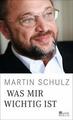 Martin Schulz : Was mir wichtig ist. Gebundenes Buch. Neu & ovp 