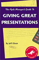 The Agile Manager's Guide to Giving Great Presentations Taschenbuch