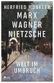 Marx, Wagner, Nietzsche: Welt im Umbruch von Münkle... | Buch | Zustand sehr gut