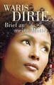 Brief an meine Mutter von Waris Dirie