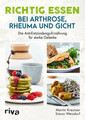 Richtig essen bei Arthrose, Rheuma und Gicht Die Anti-Entzündungs-Ernährung f...