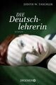 Die Deutschlehrerin: Roman Taschler Judith, W.: