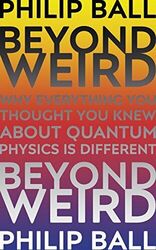 Beyond Weird by Ball, Philip 1847924573 FREE Shipping