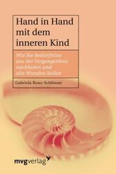 Hand in Hand mit dem inneren Kind: Wie Sie Bedür... von Bunz-Schlösser, Gabriela