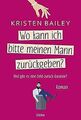 Wo kann ich bitte meinen Mann zurückgeben?: Roman... | Buch | Zustand akzeptabel