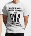 T-Shirt I Don't Have Super Powers But I'm A Dad lustig Dad - %100 Premium Baumwolle