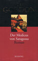 Der Medicus von Saragossa / Noah Gordon, Historischer Roman
