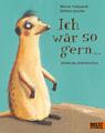 Ich wär so gern ... dachte das Erdmännchen | Vierfarbiges Bilderbuch | Buch