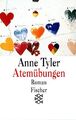 Atemübungen : Roman. Anne Tyler. Aus dem Amerikan. von Reinhard Kaiser / Fischer