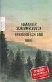 Hochdeutschland : Roman. Schimmelbusch, Alexander: