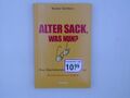 Alter Sack, was nun? : das Überlebensbuch für Männer Kester Schlenz. Mit Ill. vo