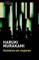 Haruki Murakami Hombres Sin Mujeres: Relatos / Men Without Women (Taschenbuch)