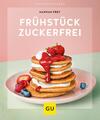 Frühstück zuckerfrei ~ Hannah Frey ~  9783833872952