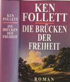 Die Brücken der Freiheit von Ken Follett