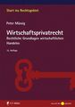 Wirtschaftsprivatrecht: Rechtliche Grundlagen wirtschaftlichen Handelns Peter, M