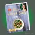 FIVE DAYS ONLY | BARBARA BECKER | Das Scheinfasten-Kochbuch mit 60 Rezepten