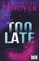 Too Late: Roman (dtv bold) von Hoover, Colleen | Buch | Zustand gut