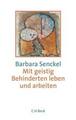 Mit geistig Behinderten leben und arbeiten von Barbara Senckel (2015,...