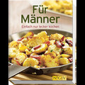 Für Männer: Einfach nur lecker kochen (Minikochbuch) 