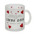 Scheiß auf Valentinstag ich liebe dich jeden Tag Glas Tasse