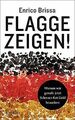 Flagge zeigen!: Warum wir gerade jetzt Schwarz-Rot-... | Buch | Zustand sehr gut