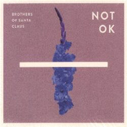 Brothers Of Santa Claus - Not Ok