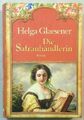 Die Safranhändlerin. Helga, Glaesener: