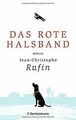 Das rote Halsband: Roman von Rufin, Jean-Christophe | Buch | Zustand sehr gut