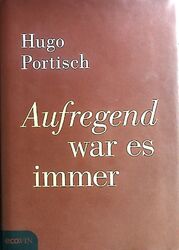 Aufregend war es immer. Portisch, Hugo: