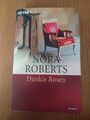 Dunkle Rosen von Nora Roberts ,Roman ,gebraucht 