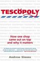 Tescopoly: Wie ein Geschäft an die Spitze kam und warum es wichtig ist, Taschenbuch von Sim...