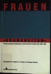 Frauen-"Krankheiten" : psychosomatische Gynäkologie und Geburtshilfe in Österrei