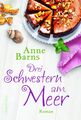 Drei Schwestern am Meer Anne Barns Taschenbuch Taschenbuch 368 S. Deutsch 2020