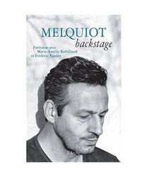 Melquiot backstage: Entretiens, Melquiot, Fabrice